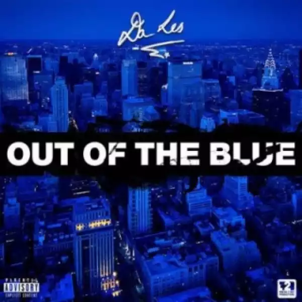 Da L.E.S - "Out Of The Blue"